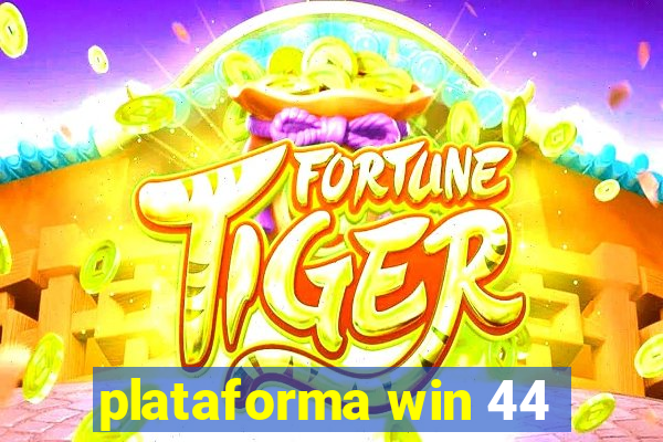 plataforma win 44